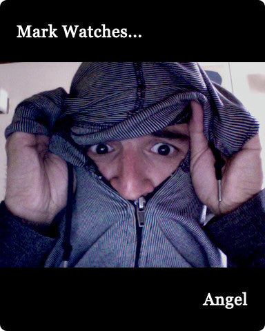 Mark Watches 'Angel'