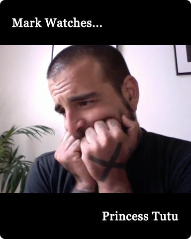 Mark Watches 'Princess Tutu