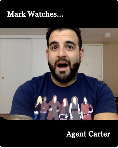 Mark Watches 'Agent Carter'
