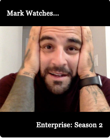 Mark Watches 'Enterprise': Season 2