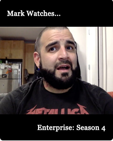 Mark Watches 'Enterprise': Season 4