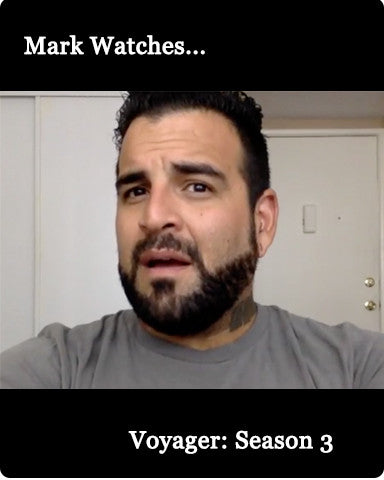 Mark Watches 'Voyager': Season 3