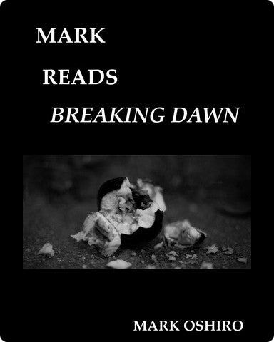 Mark Reads Breaking Dawn