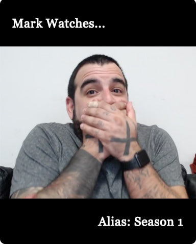 Mark Watches 'Alias':  Season 1