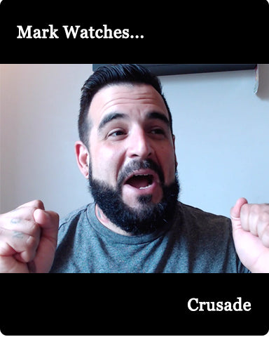 Mark Watches 'Crusade'