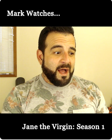 Mark Watches 'Jane the Virgin': SEASON 1