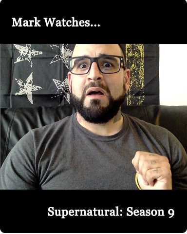 Mark Watches 'Supernatural': SEASON 9