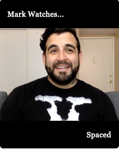 Mark Watches 'Spaced'