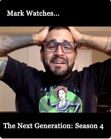 Mark Watches 'The Next Generation': Season 4