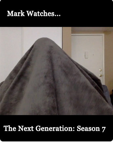 Mark Watches 'The Next Generation': Season 7