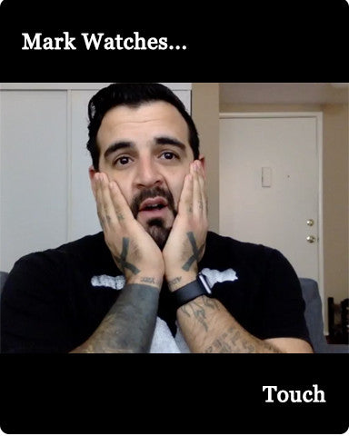 Mark Watches 'Touch'
